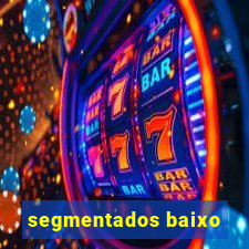segmentados baixo